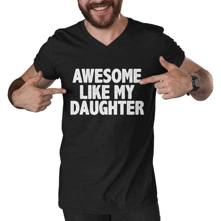 Awesome Like My Daughter Tshirt Men V-Neck Tshirt