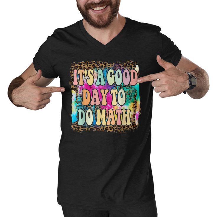 Back To School Its A Good Day To Do Math Math Teachers  Men V-Neck Tshirt