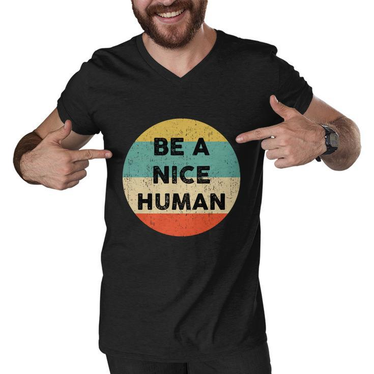 Be A Nice Human Gift Be A Good Human Gift Men V-Neck Tshirt