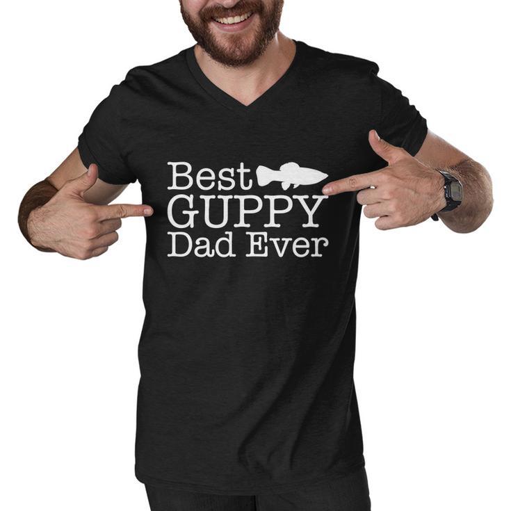 Best Guppy Dad Ever Funny Gift For Guppy Fish Lovers Gift Men V-Neck Tshirt