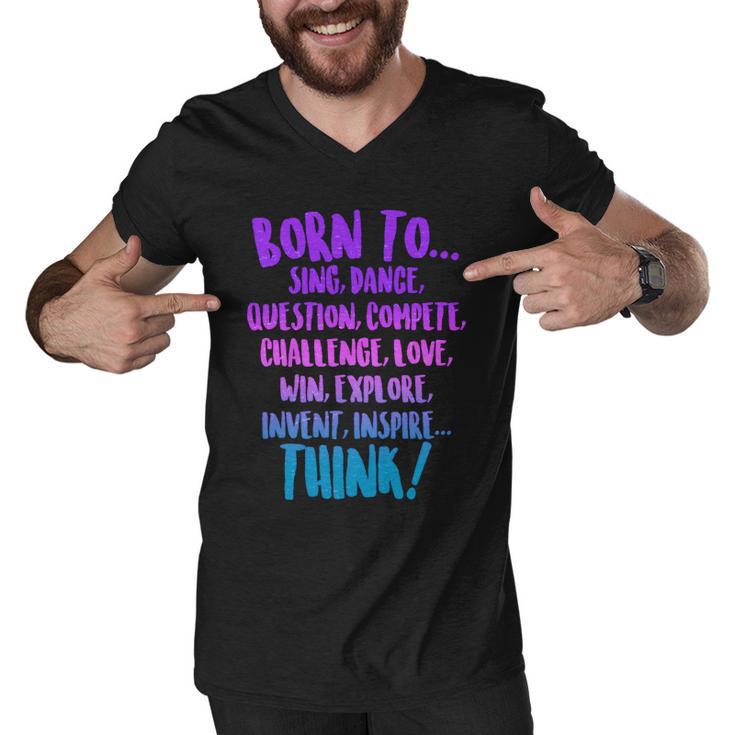 Born To Sing Dance Think Men V-Neck Tshirt