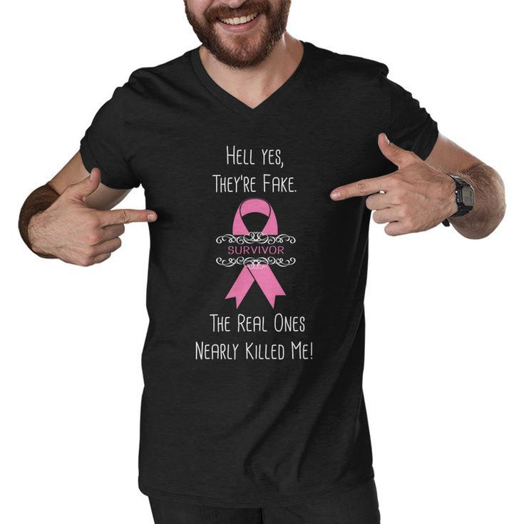 Breast Cancer Survivor Hell Yes Theyre Fake Tshirt Men V-Neck Tshirt