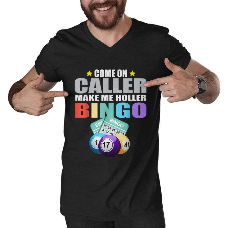 Come On Caller Make Me Holler Bingo Funny Bingo Men V-Neck Tshirt