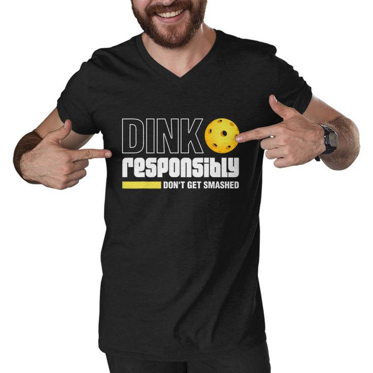 Dink Responsibly Dont Get Smashed Pickleball Gift Tshirt Men V-Neck Tshirt