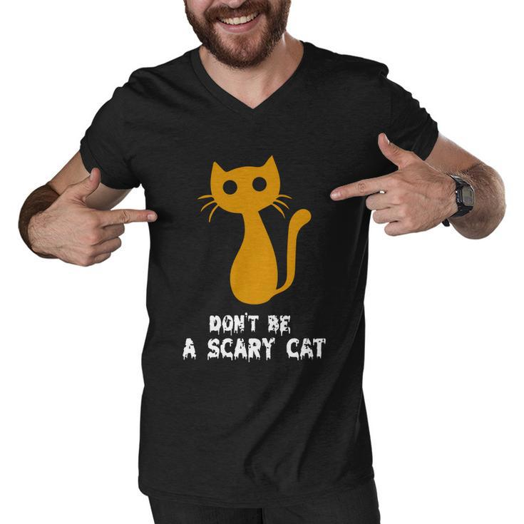 Dont Be A Scary Cat Funny Halloween Quote Men V-Neck Tshirt