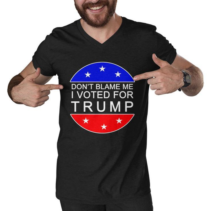 Dont Blame Me I Voted For Trump Pro Republican Men V-Neck Tshirt