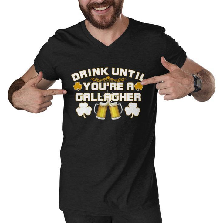 Drink Until Youre A Gallagher Funny St Patricks Day Drinking Men V-Neck Tshirt