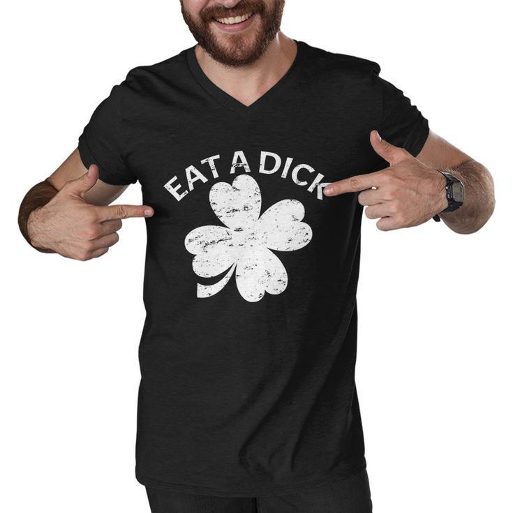 Eat A Dick Shamrock Funny St Patricks Day Tshirt Men V-Neck Tshirt