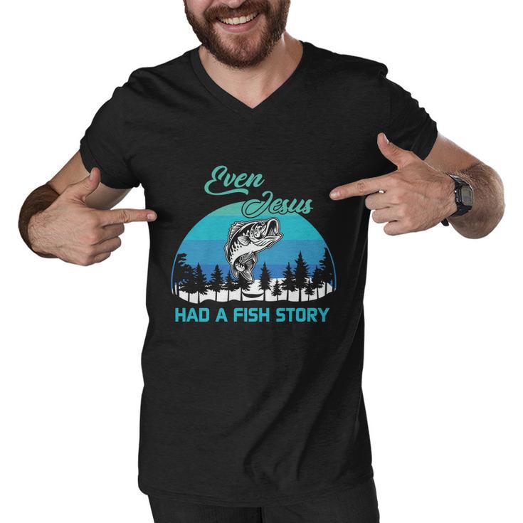 Even Jesus Had A Fish Story Christian Faith Funny Fishing Believer Fishing Lover Men V-Neck Tshirt