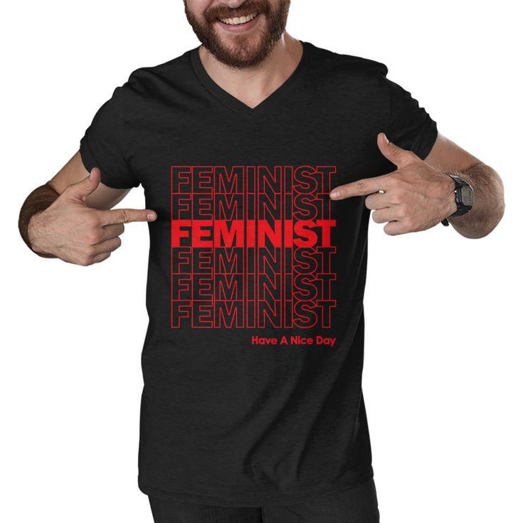 Feminist Have A Nice Day Womens Rights Men V-Neck Tshirt