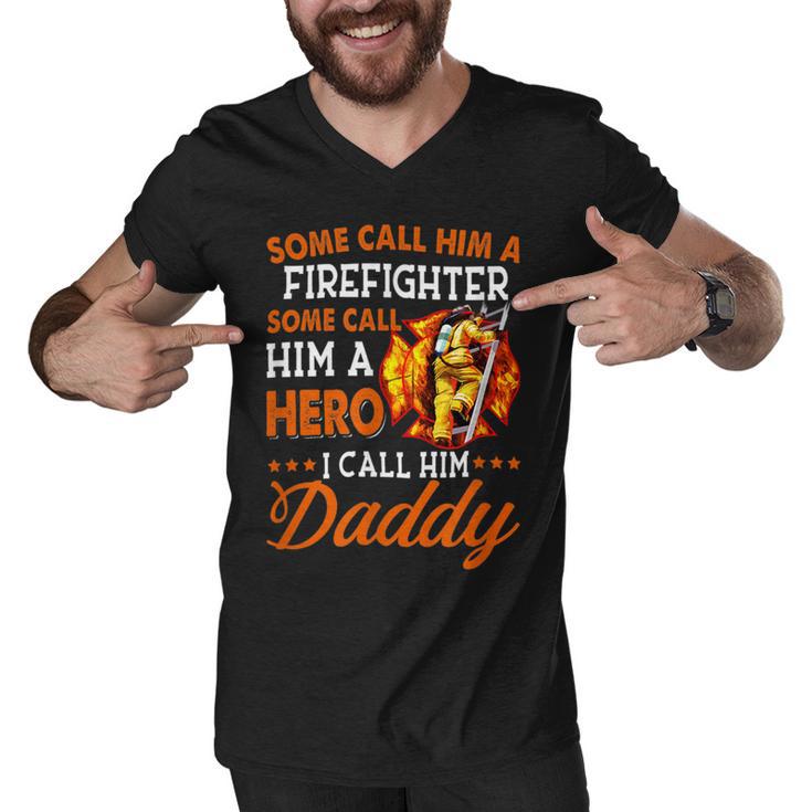 Firefighter Some Call Him A Firefighter Some Call Him A Hero I Call Dad ...