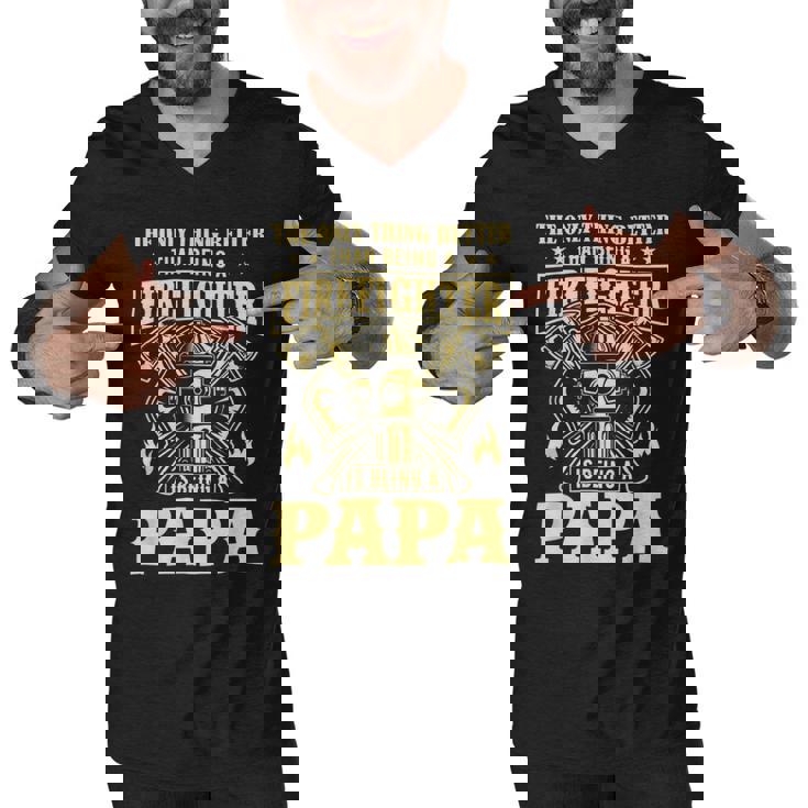 Firefighter The Only Thing Better Than Being A Firefighter Being A Papa_ Men V-Neck Tshirt