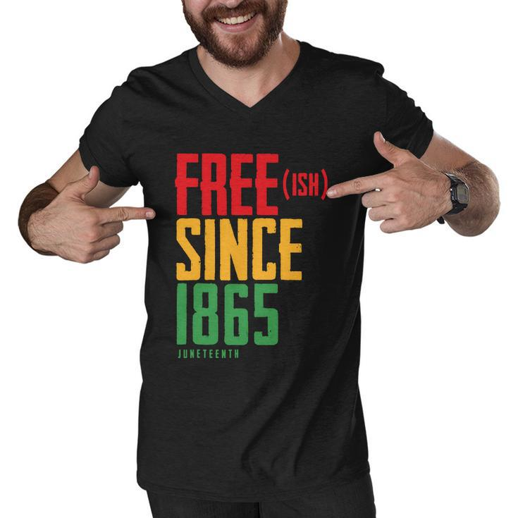 Free Ish Since 1865 African American Freeish Juneteenth Tshirt Men V-Neck Tshirt
