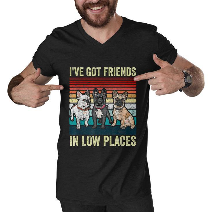 French Bulldog Dog Ive Got Friends In Low Places Funny Dog Men V-Neck Tshirt