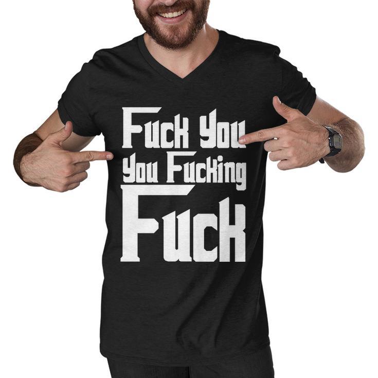 Fuck You You Fucking Fuck V2 Men V-Neck Tshirt