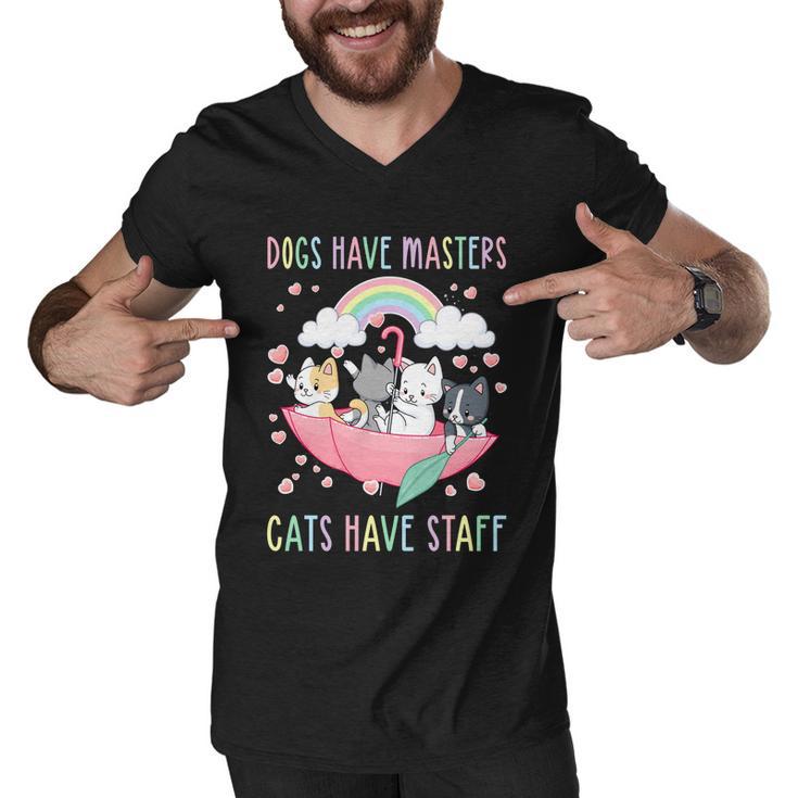 Funny Cat Meme Dogs Have Masters Cats Have Staff Cat Lover Gift V6 Men V-Neck Tshirt