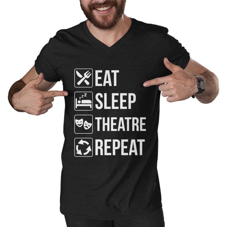 Funny Eat Sleep Theatre Repeat Gift Men V-Neck Tshirt