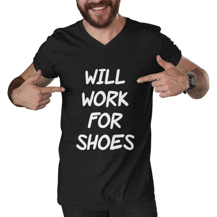 Funny Rude Slogan Joke Humour Will Work For Shoes Tshirt Men V-Neck Tshirt