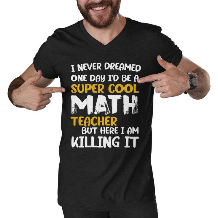 Funny Super Cool Math Teacher Tshirt Men V-Neck Tshirt