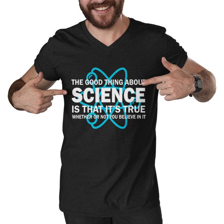Good Thing About Science Is That Its True Tshirt Men V-Neck Tshirt