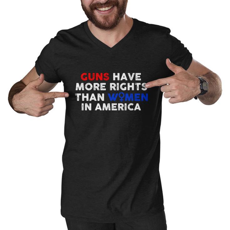 Guns Have More Rights Than Women In America Pro Choice Womens Rights V2 Men V-Neck Tshirt