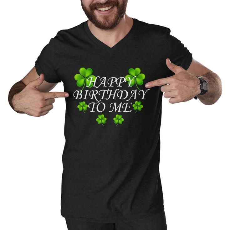 Happy Birthday To Me St Patricks Day Tshirt Men V-Neck Tshirt