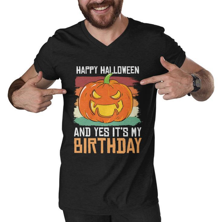Happy Halloween And Yes Its My Birthday Halloween Quote Men V-Neck Tshirt