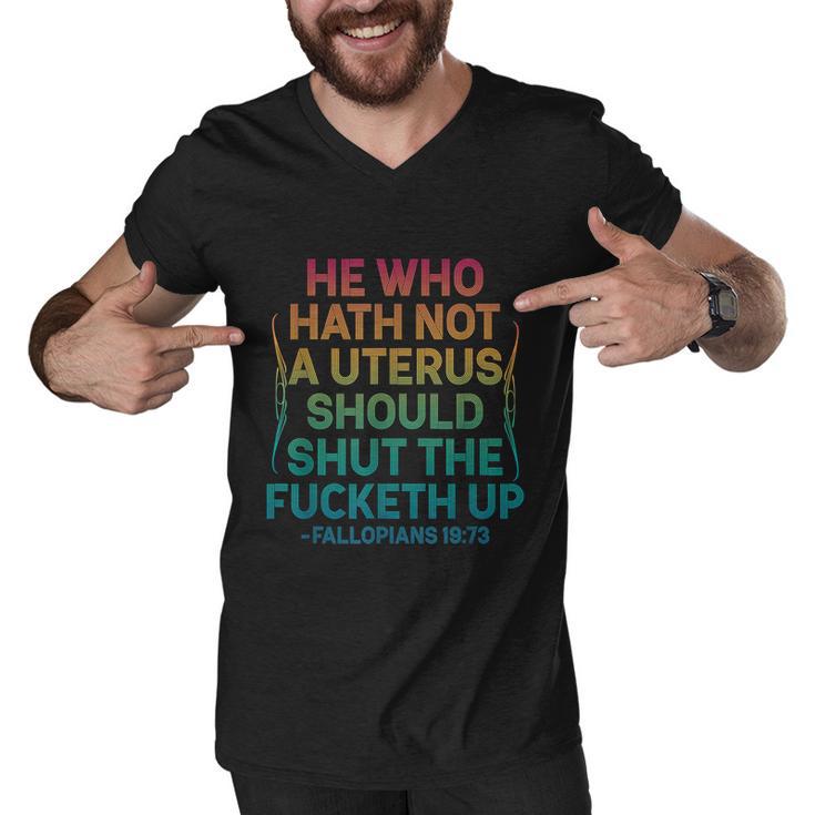 He Who Hath No Uterus Shall Shut The Fcketh Up Vintage Men V-Neck Tshirt