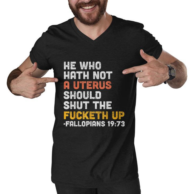 He Who Hath Not A Uterus Should Shut The Fucketh V3 Men V-Neck Tshirt