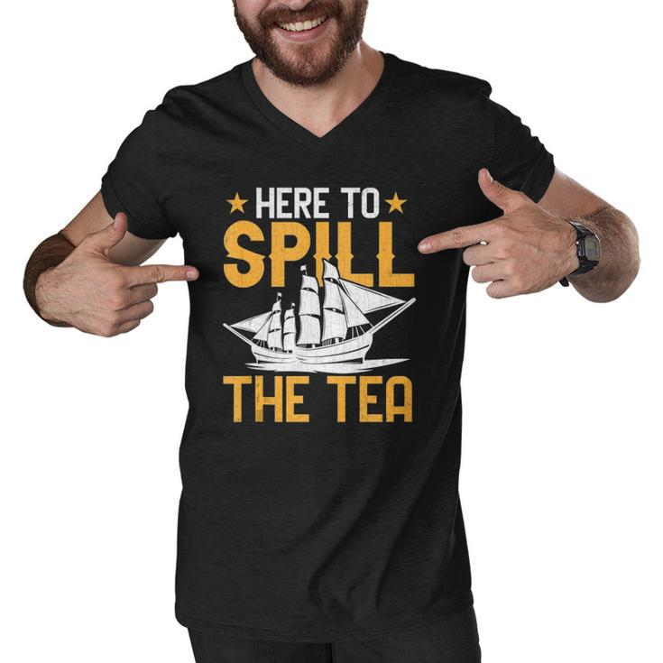 Here To Spill The Tea Usa Independence 4Th Of July Graphic Men V-Neck Tshirt