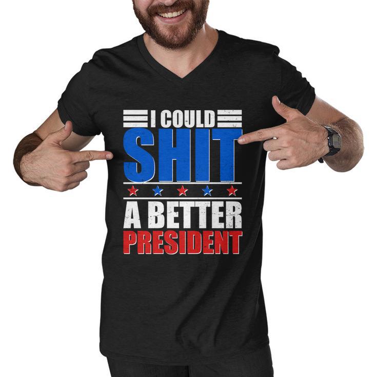 I Could Shit A Better President Tshirt Men V-Neck Tshirt