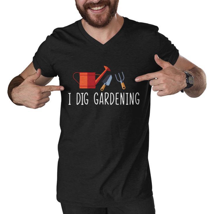 I Dig Gardening Tshirt Men V-Neck Tshirt