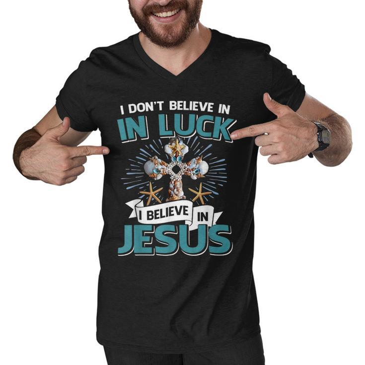 I Don‘T Believe In Luck I Believe In Jesus Christian Cross  Men V-Neck Tshirt