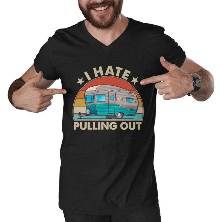 I Hate Pulling Out Camper Trailer Tshirt Men V-Neck Tshirt