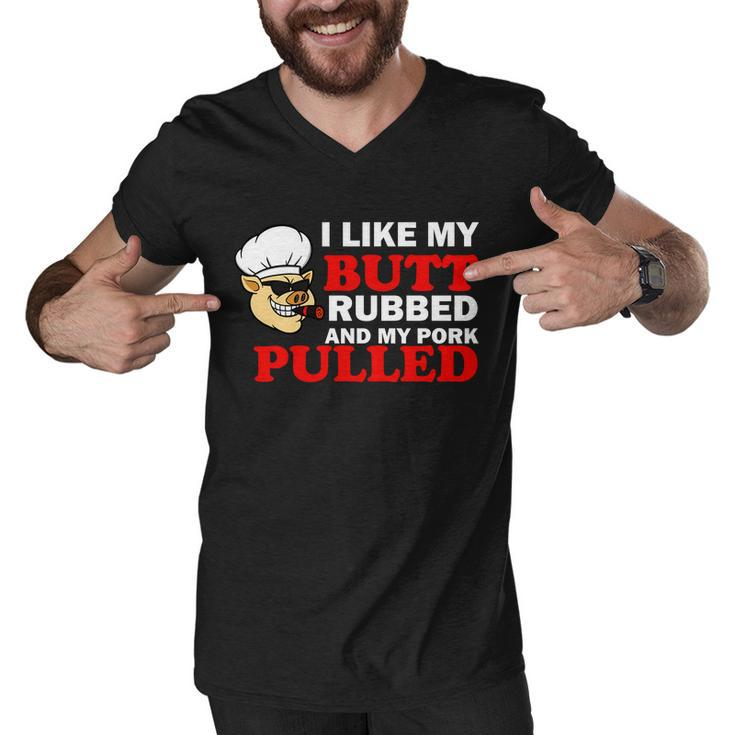 I Like Butt Rubbed And My Pork Pulled Tshirt Men V-Neck Tshirt