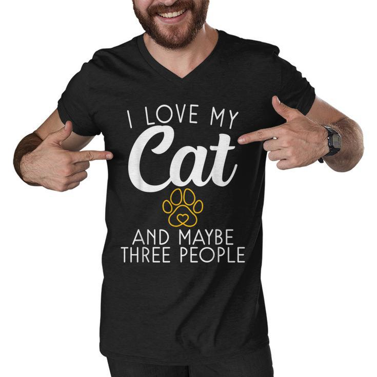 I Love My Cat And Maybe Three People Kitty Cat Lover  Men V-Neck Tshirt