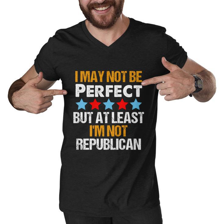 I May Not Be Perfect But At Least Im Not A Republican Funny Anti Biden Tshirt Men V-Neck Tshirt