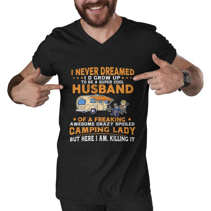 I Never Dreamed Id Grow Up To Be A Husband Camping Gift Men V-Neck Tshirt