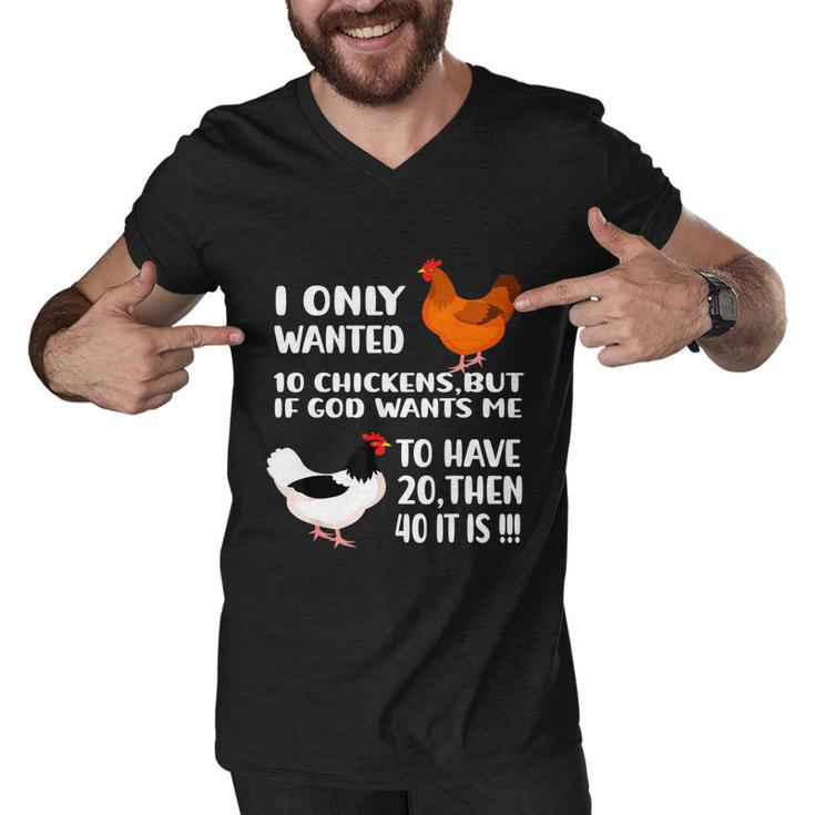 I Only Wanted 10 Chickens But If God Wants Me To Have  V2 Men V-Neck Tshirt