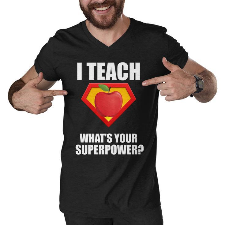 I Teach What Your Superpower Tshirt Men V-Neck Tshirt