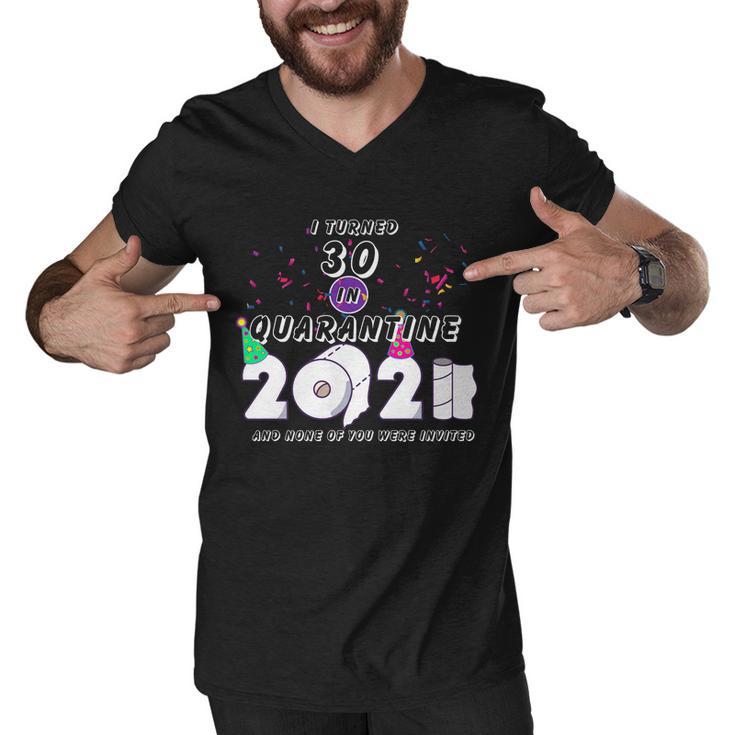 I Turned 30 In Quarantine Cute 30Th Birthday Men V-Neck Tshirt