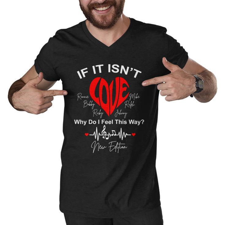 If It Isnt Love Why Do I Feel This Way New Edition Men V-Neck Tshirt