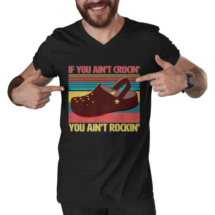 If You Aint Crocin You Aint Rockin& Men V-Neck Tshirt