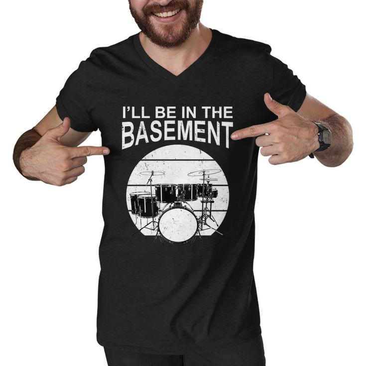 Ill Be In The Basement Drum Set Drumming Drummer Men V-Neck Tshirt