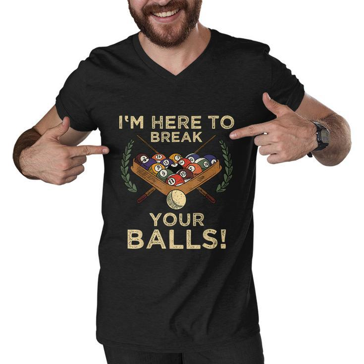 Im Here To Break Your Balls Shirt For Pool Billiard Player Men V-Neck Tshirt