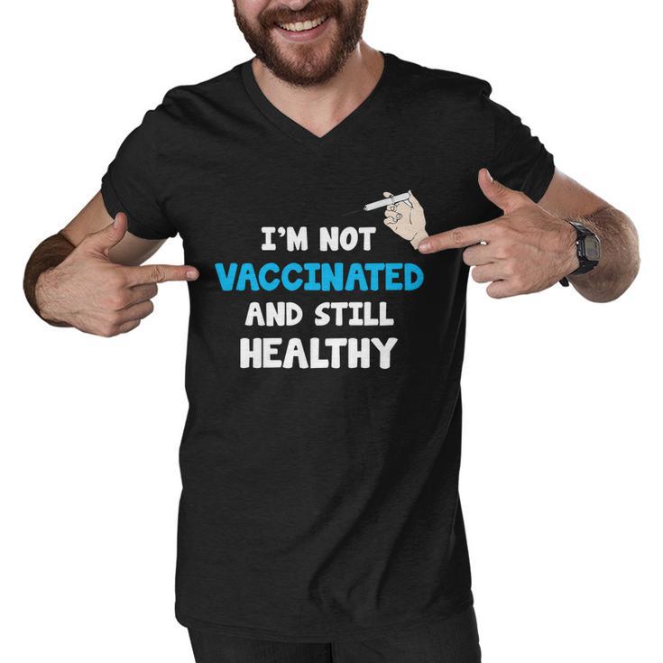 Im Not Vaccinated And Still Healthy Men V-Neck Tshirt