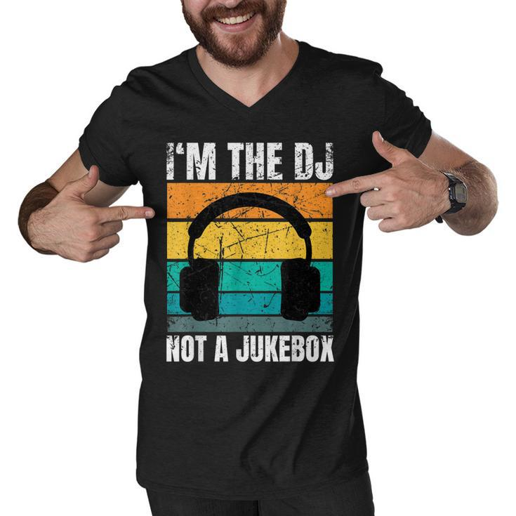 Im The Dj Not A Jukebox Deejay Discjockey  Men V-Neck Tshirt