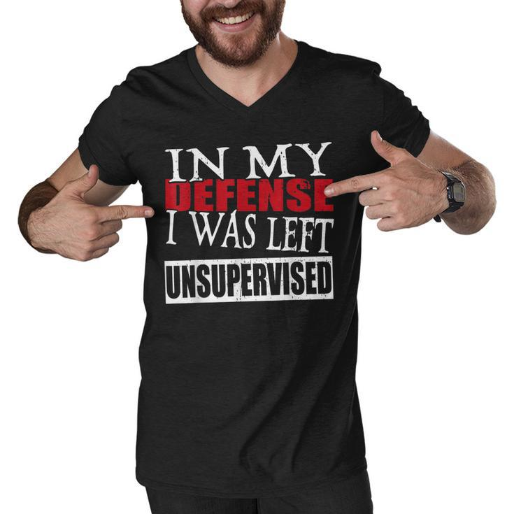 In My Defense I Was Left Unsupervised Funny  Men V-Neck Tshirt