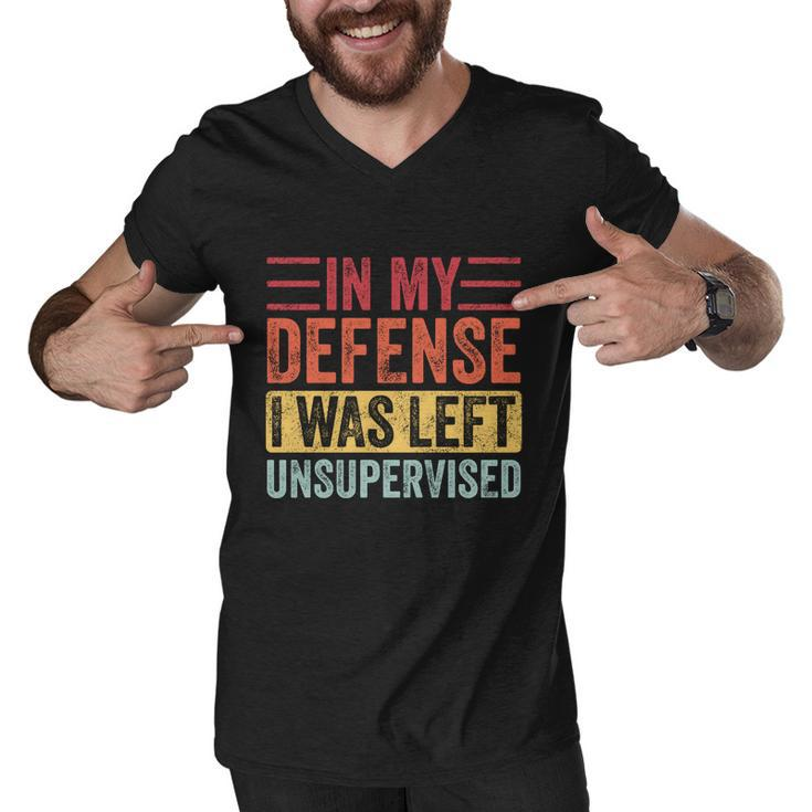 In My Defense I Was Left Unsupervised Funny Retro Vintage Meaningful Gift Men V-Neck Tshirt