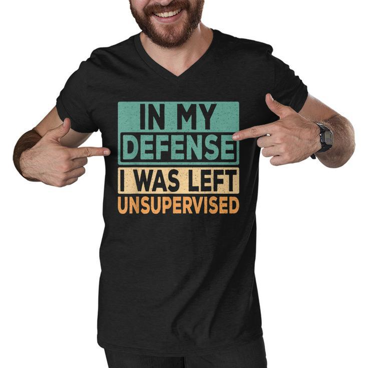 In My Defense I Was Left Unsupervised Funny Saying Retro  Men V-Neck Tshirt